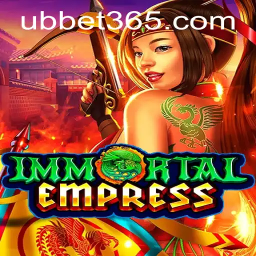 Discover ImmortalEmpress: A Deep Dive into the Epic Strategy Game by UBBet