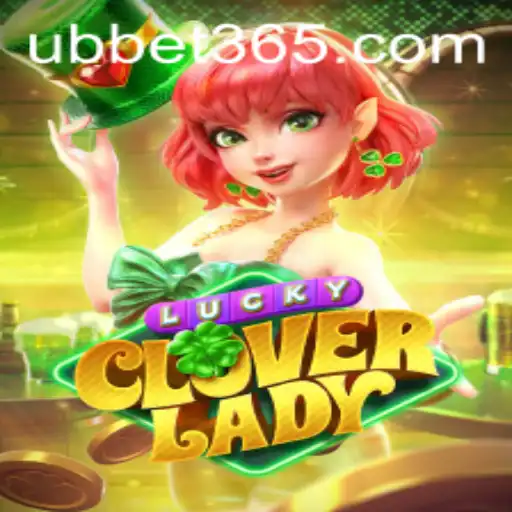 Unveiling LuckyCloverLady: Your Guide to the Exciting World of UBBet's Latest Gaming Sensation