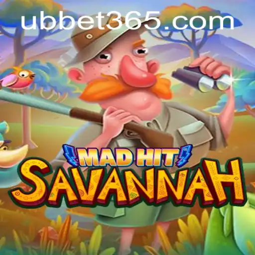 MadHitSavannah: Explore the Thrill of Adventure with UBBet
