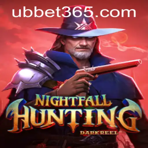 NightfallHunting: The Thrill of the Chase in UBBet's Latest Game