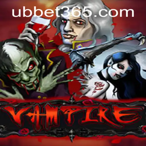 Vampire: The Thrilling Game Experience Enhanced with UBBet